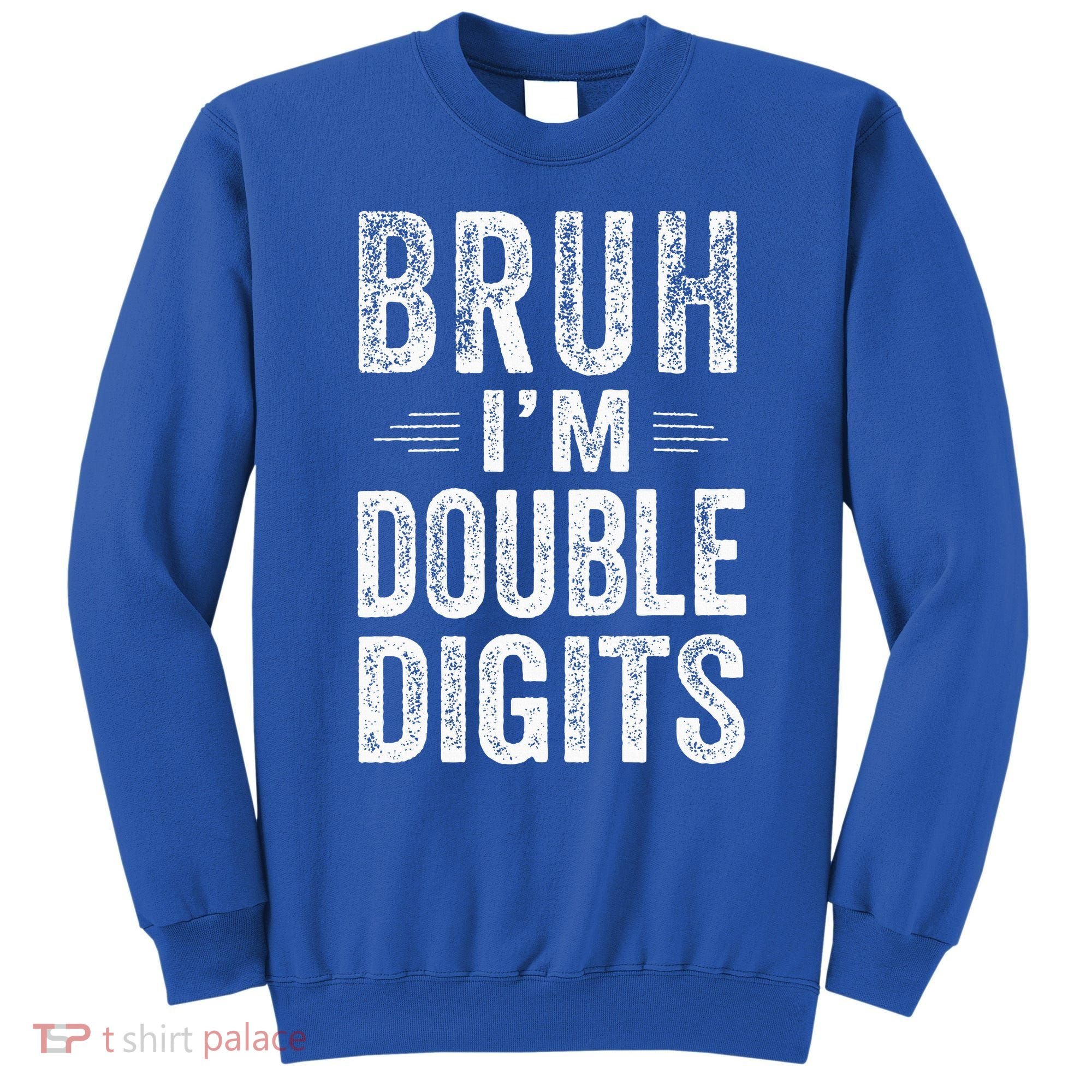 Bruh IM Double Digits 10th Birthday Gifts 10 Year Old Sweatshirt