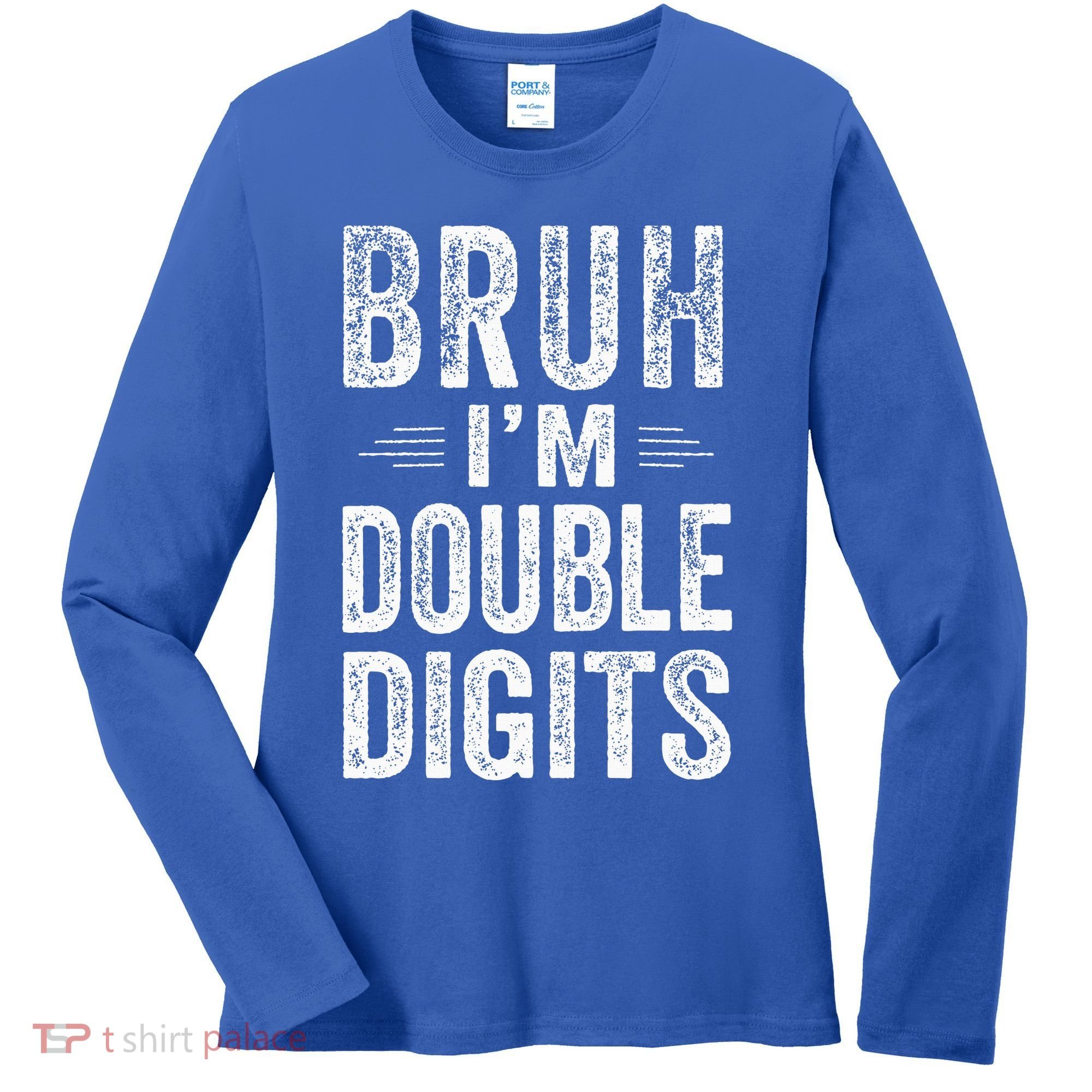 Bruh IM Double Digits 10th Birthday Gifts 10 Year Old Women's Long Sleeve Shirt