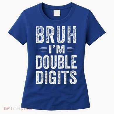 Bruh IM Double Digits 10th Birthday Gifts 10 Year Old Women's T-Shirt