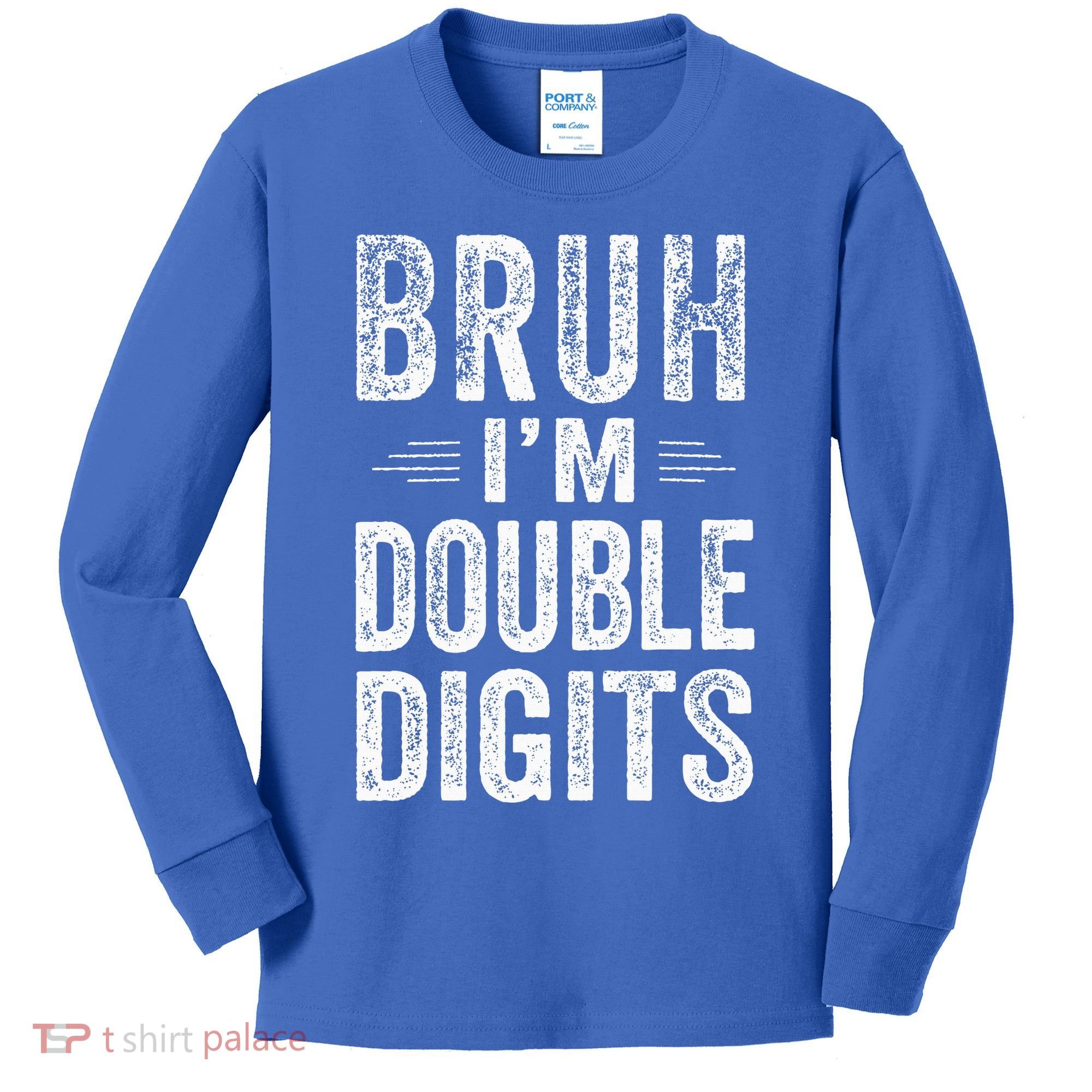 Bruh IM Double Digits 10th Birthday Gifts 10 Year Old Kids Long Sleeve Shirt
