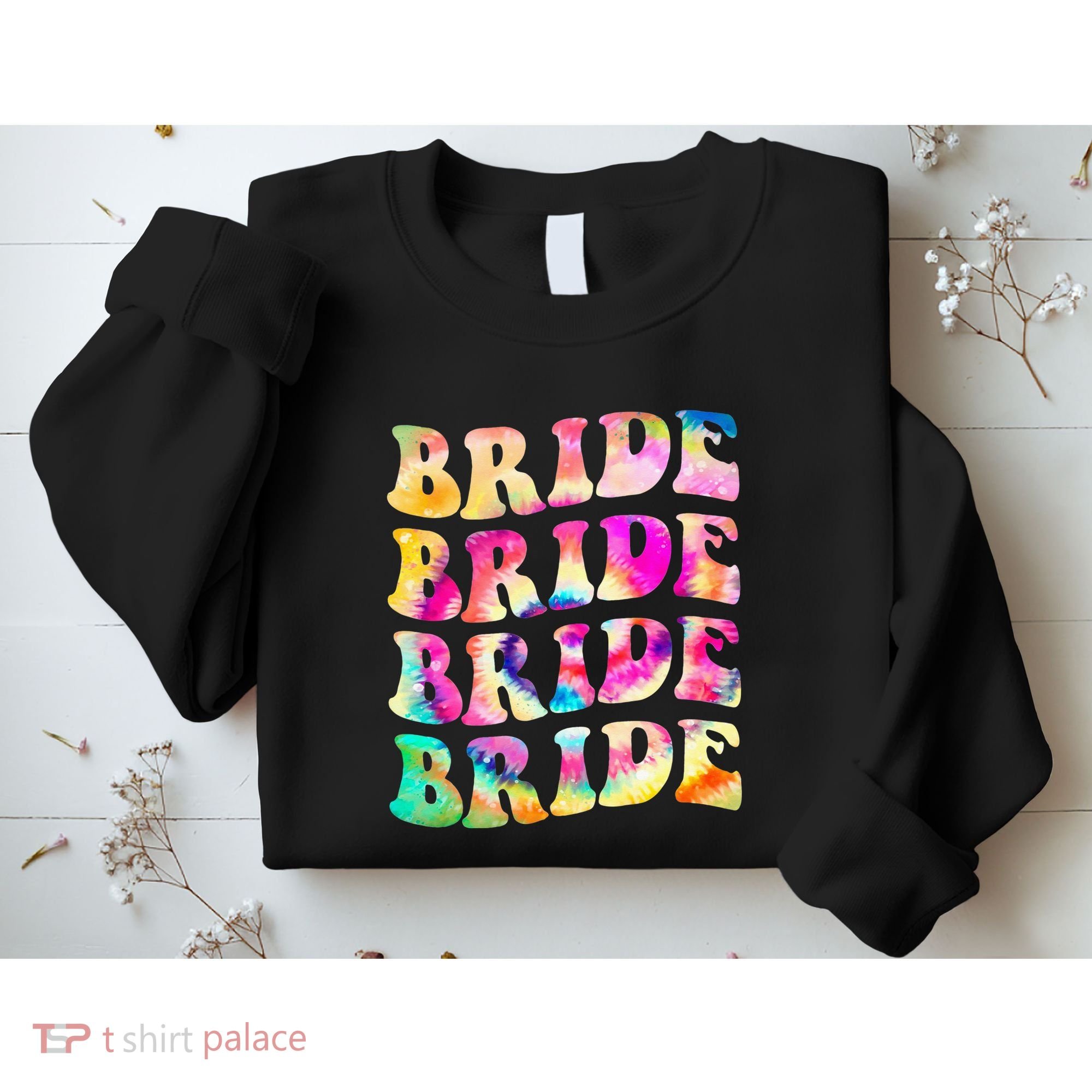 Bride I Do Crew Tie Dye Bachelorette Party Bride Bridesmaids Sweatshirt