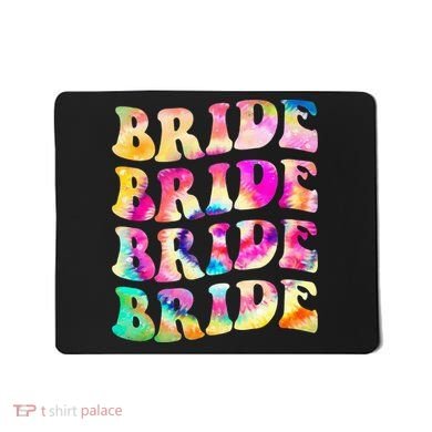 Bride I Do Crew Tie Dye Bachelorette Party Bride Bridesmaids Mousepad