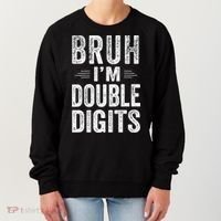 Bruh I'm Double Digits 10th Birthday Gifts 10 Year Old Women's Sweatshirt thumb 0