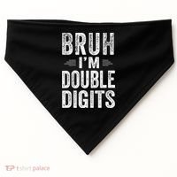 Bruh I'm Double Digits 10th Birthday Gifts 10 Year Old USA-Made Doggie Bandana thumb 0