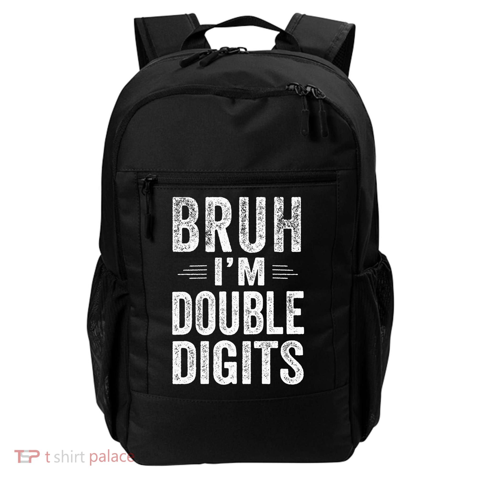 Bruh I'm Double Digits 10th Birthday Gifts 10 Year Old Backpack