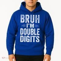 Bruh I'm Double Digits 10th Birthday Gifts 10 Year Old Hoodie thumb 2