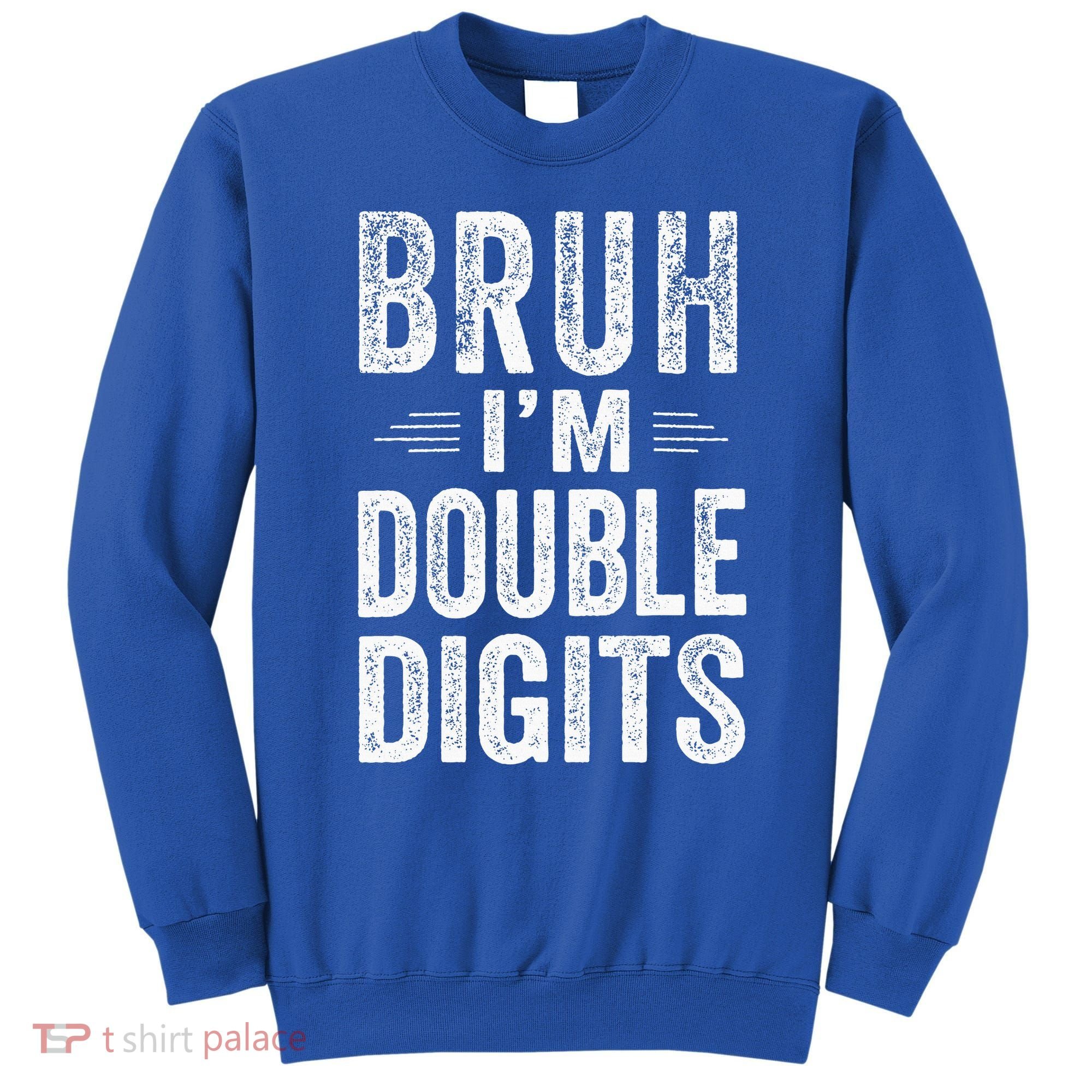 Bruh I'm Double Digits 10th Birthday Gifts 10 Year Old Sweatshirt