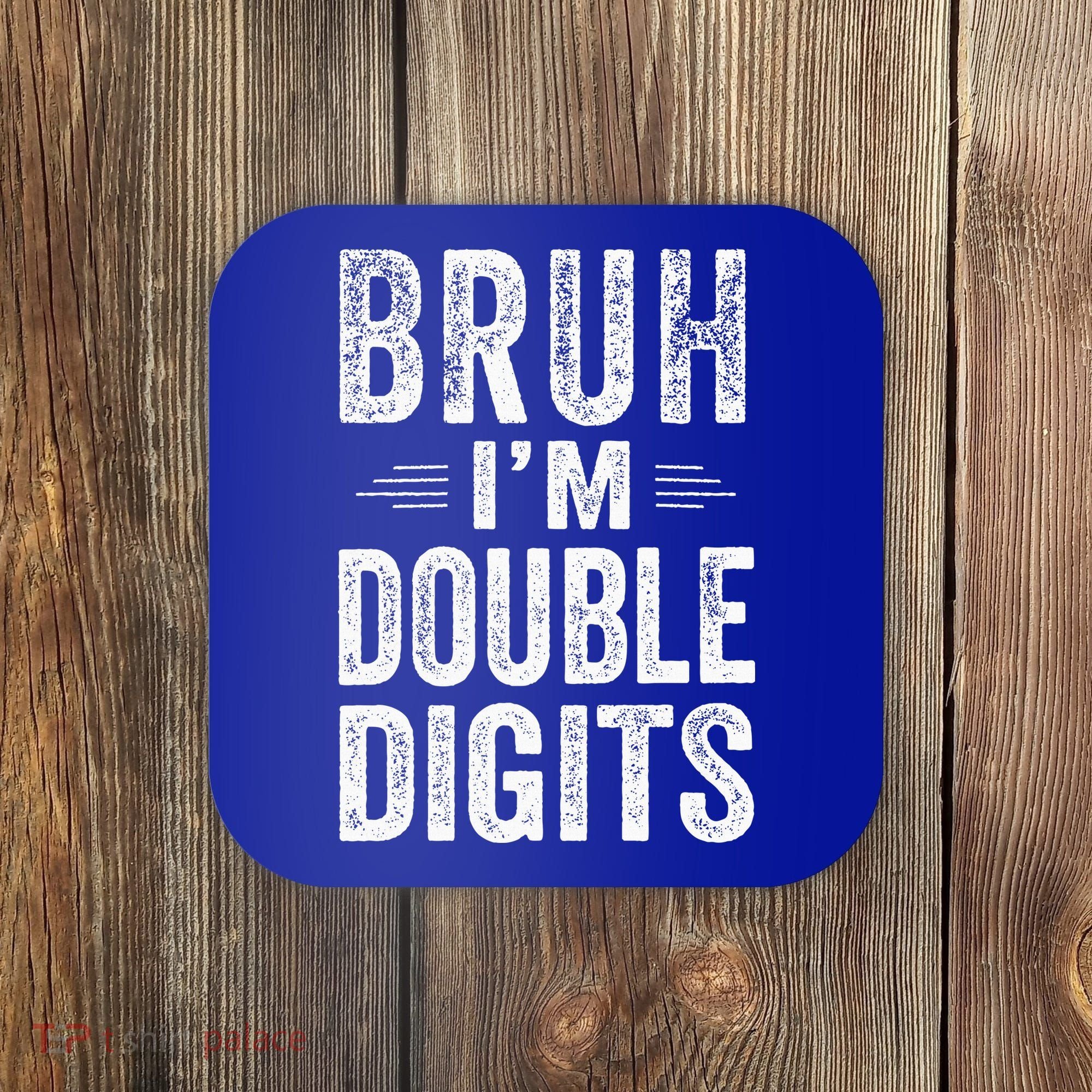 Bruh I'm Double Digits 10th Birthday Gifts 10 Year Old Coaster