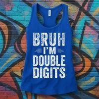 Bruh I'm Double Digits 10th Birthday Gifts 10 Year Old Women's Tank Top thumb 3