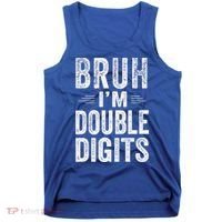 Bruh I'm Double Digits 10th Birthday Gifts 10 Year Old Tank Top thumb 0