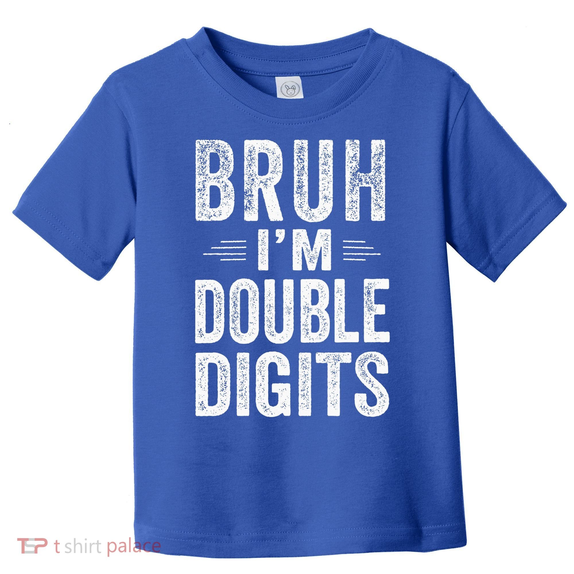 Bruh I'm Double Digits 10th Birthday Gifts 10 Year Old Toddler T-Shirt