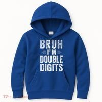 Bruh I'm Double Digits 10th Birthday Gifts 10 Year Old Kids Hoodie thumb 0
