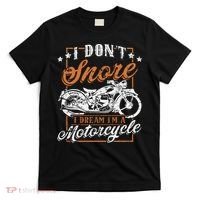 Biker I DonT Snore I Dream IM A Motorcycle T-Shirt thumb 0