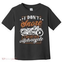 Biker I DonT Snore I Dream IM A Motorcycle Toddler T-Shirt thumb 0