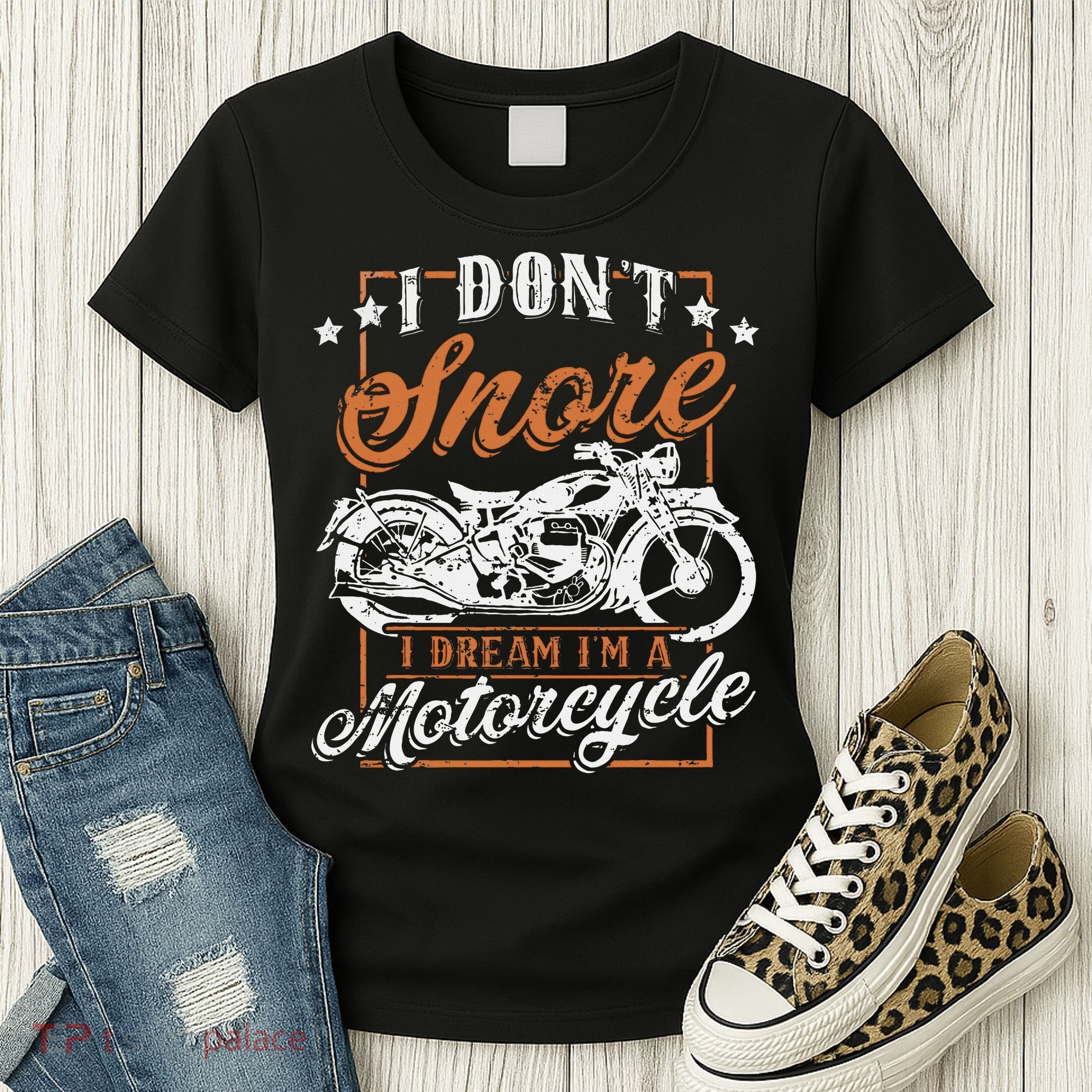 Biker I DonT Snore I Dream IM A Motorcycle Women's T-Shirt