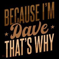 Because IM Dave ThatS Why Kids Long Sleeve Shirt thumb 2