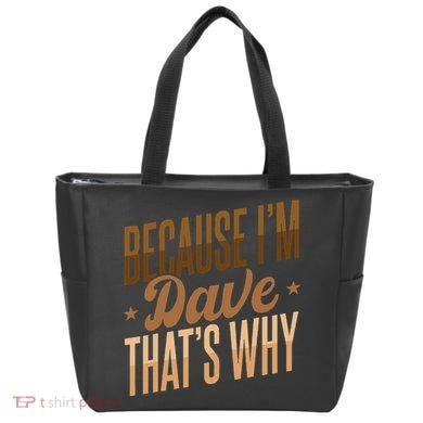 Because IM Dave ThatS Why Tote Bag