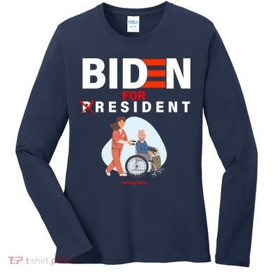 Biden For Resident Funny Trump 2020 President Women's Long Sleeve Shirt
