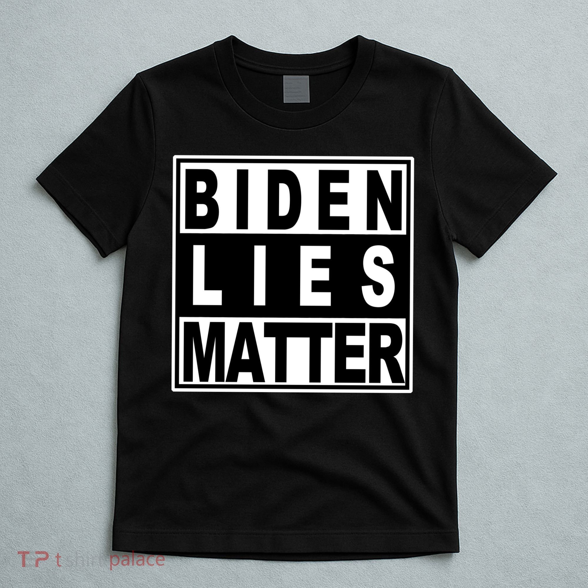 Biden Lies Matter T-Shirt
