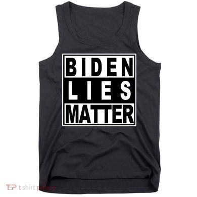 Biden Lies Matter Tank Top