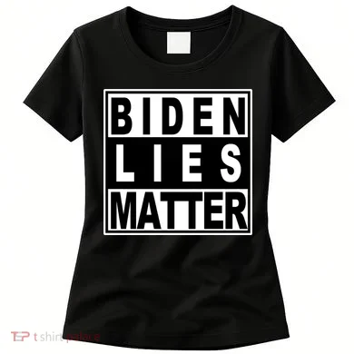 Biden Lies Matter Women's T-Shirt