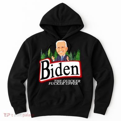 Biden The Quicker Fucker Upper Funny Cartoon Hoodie