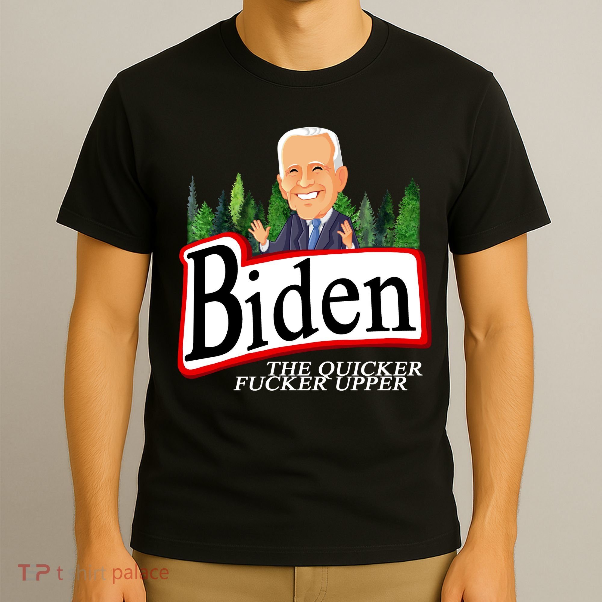 Biden The Quicker Fucker Upper Funny Cartoon T-Shirt