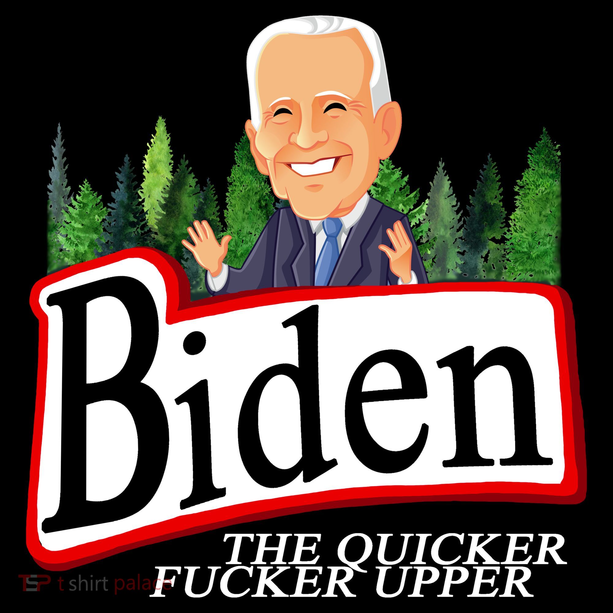 Biden The Quicker Fucker Upper Funny Cartoon T-Shirt