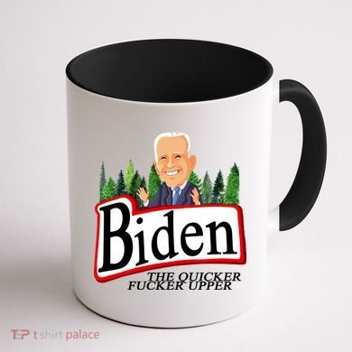 Biden The Quicker Fucker Upper Funny Cartoon Coffee Mug back