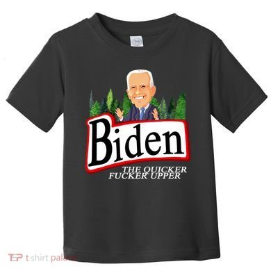 Biden The Quicker Fucker Upper Funny Cartoon Toddler T-Shirt