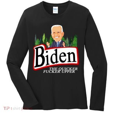 Biden The Quicker Fucker Upper Funny Cartoon Women's Long Sleeve Shirt