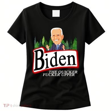 Biden The Quicker Fucker Upper Funny Cartoon Women's T-Shirt