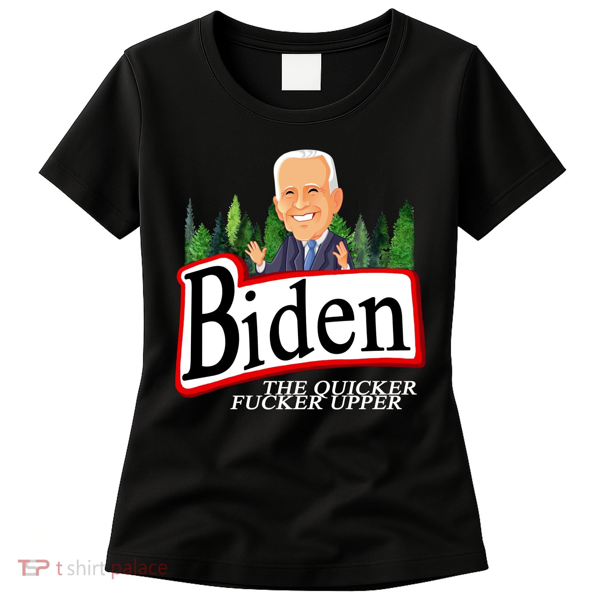 Biden The Quicker Fucker Upper Funny Cartoon Women's T-Shirt
