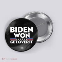 Biden Won Get Over It Button thumb 0