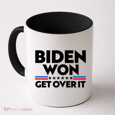 Biden Won Get Over It Coffee Mug