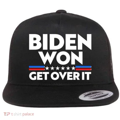 Biden Won Get Over It Flat Bill Trucker Hat