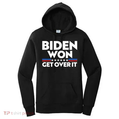 Biden Won Get Over It Women's Hoodie