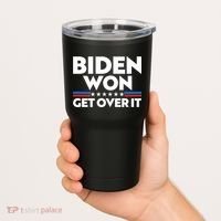 Biden Won Get Over It Tumbler thumb 2