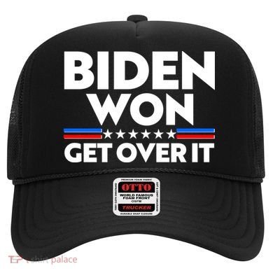 Biden Won Get Over It Hat