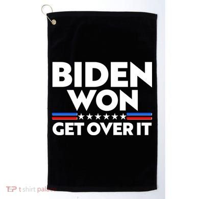 Biden Won Get Over It Golf Towel