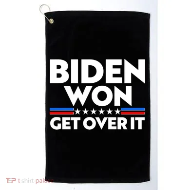 Biden Won Get Over It Golf Towel