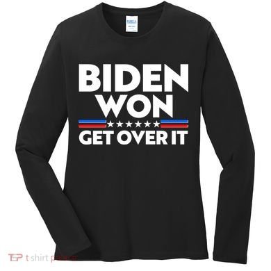 Biden Won Get Over It Women's Long Sleeve Shirt