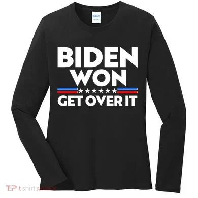 Biden Won Get Over It Women's Long Sleeve Shirt