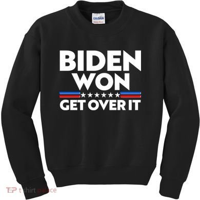 Biden Won Get Over It Kids Sweatshirt