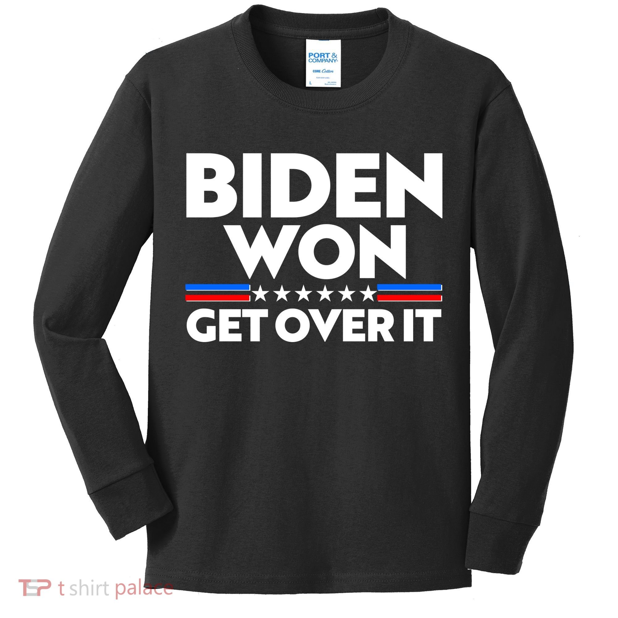 Biden Won Get Over It Kids Long Sleeve Shirt