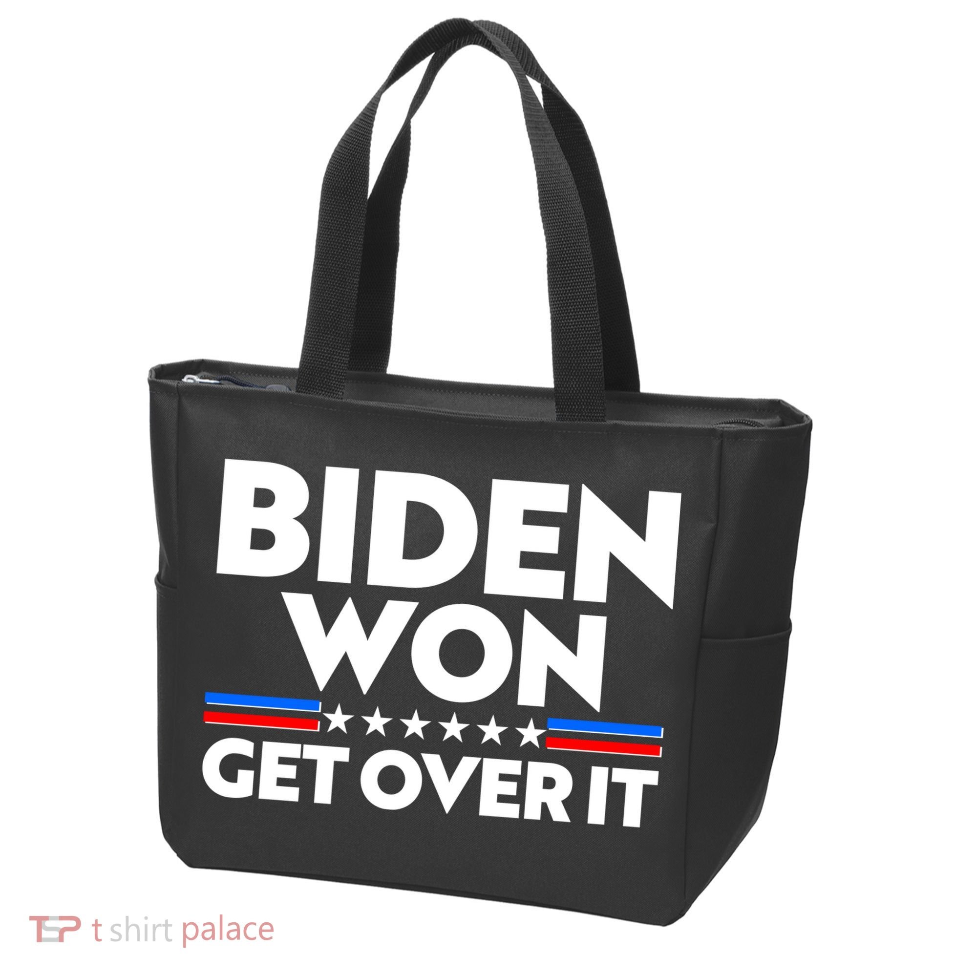 Biden Won Get Over It Tote Bag