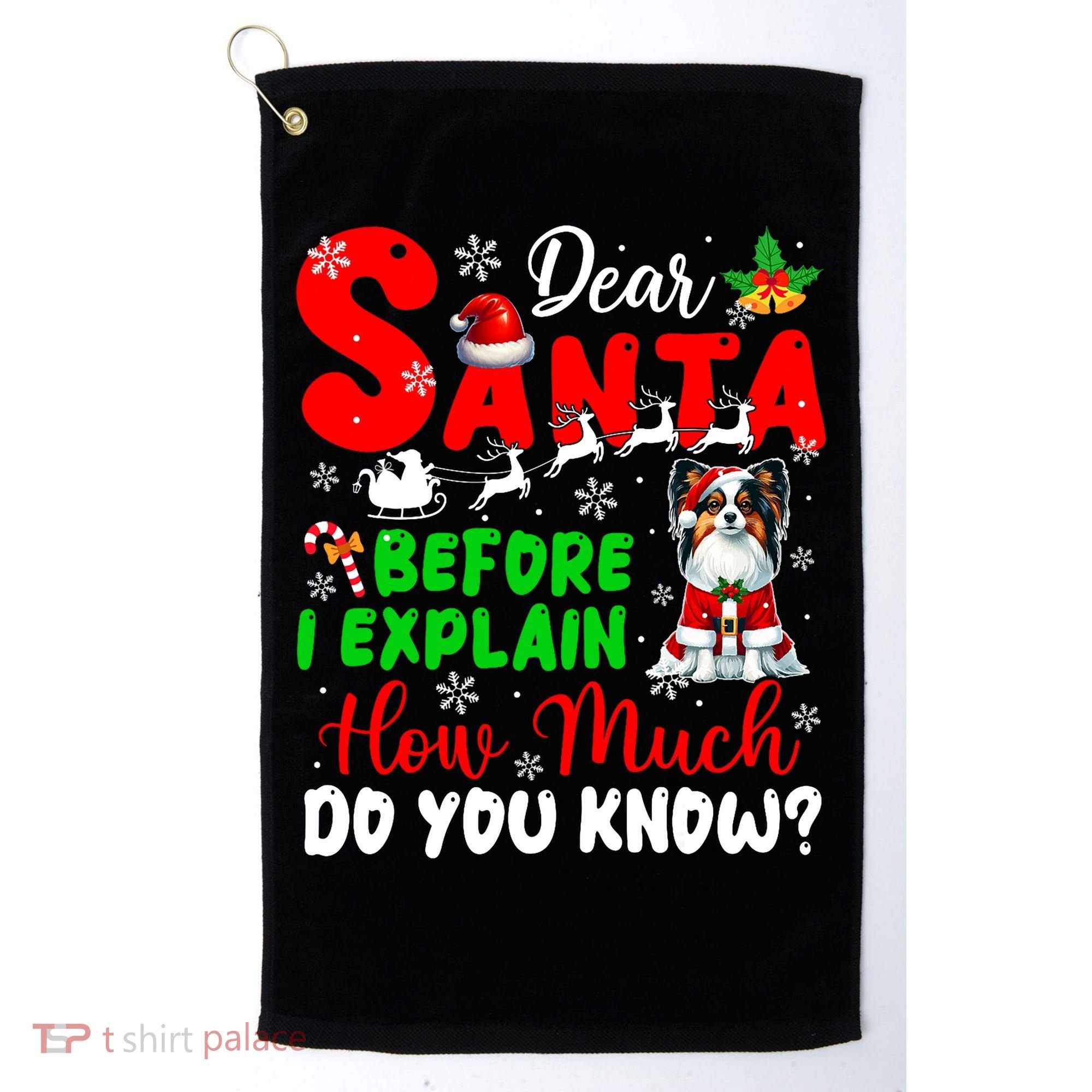 Before I Explain How Much You Know Xmas Papillon Owner Lover Golf Towel