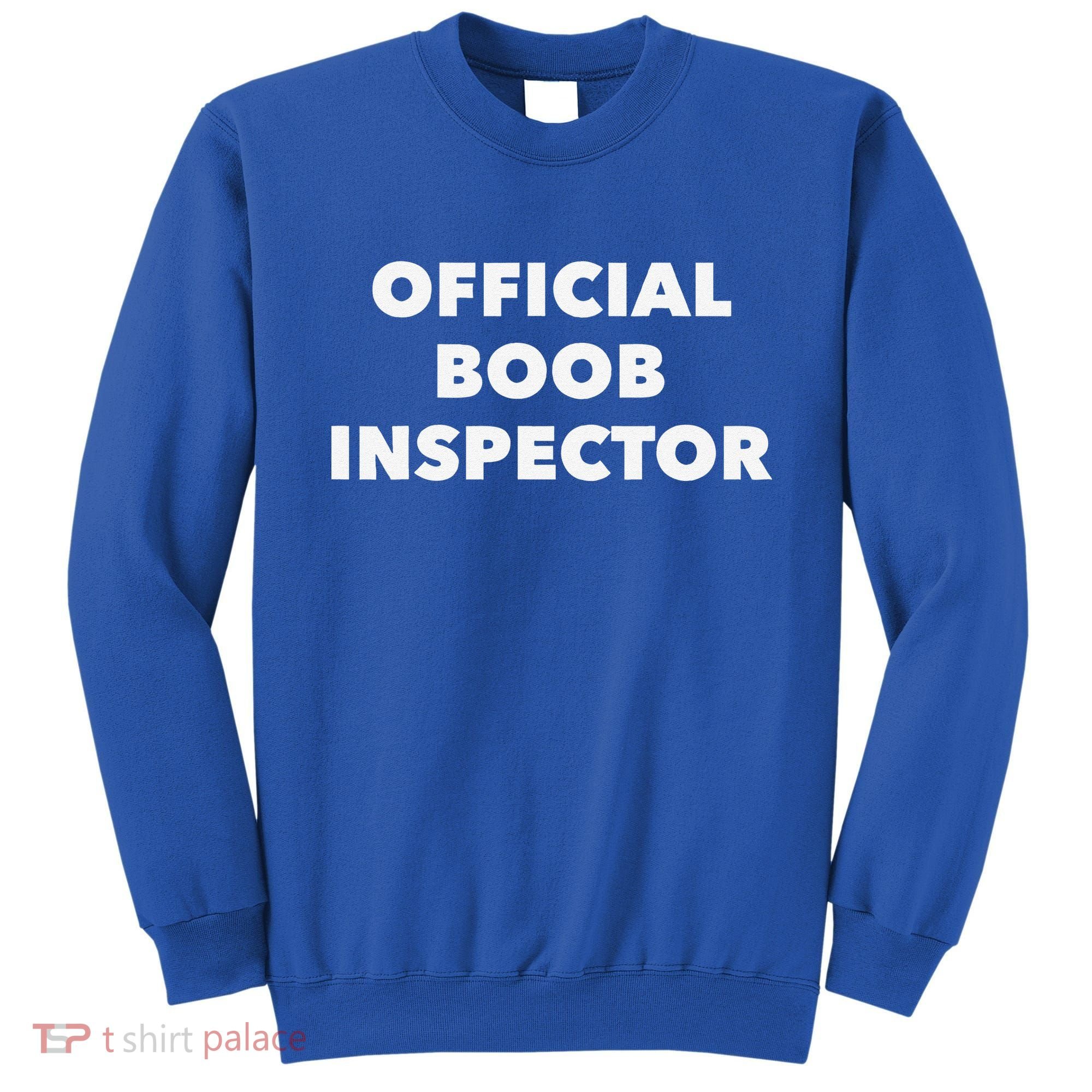 Boob Inspector Funny Saying Halloween Quote Costume Sweatshirt