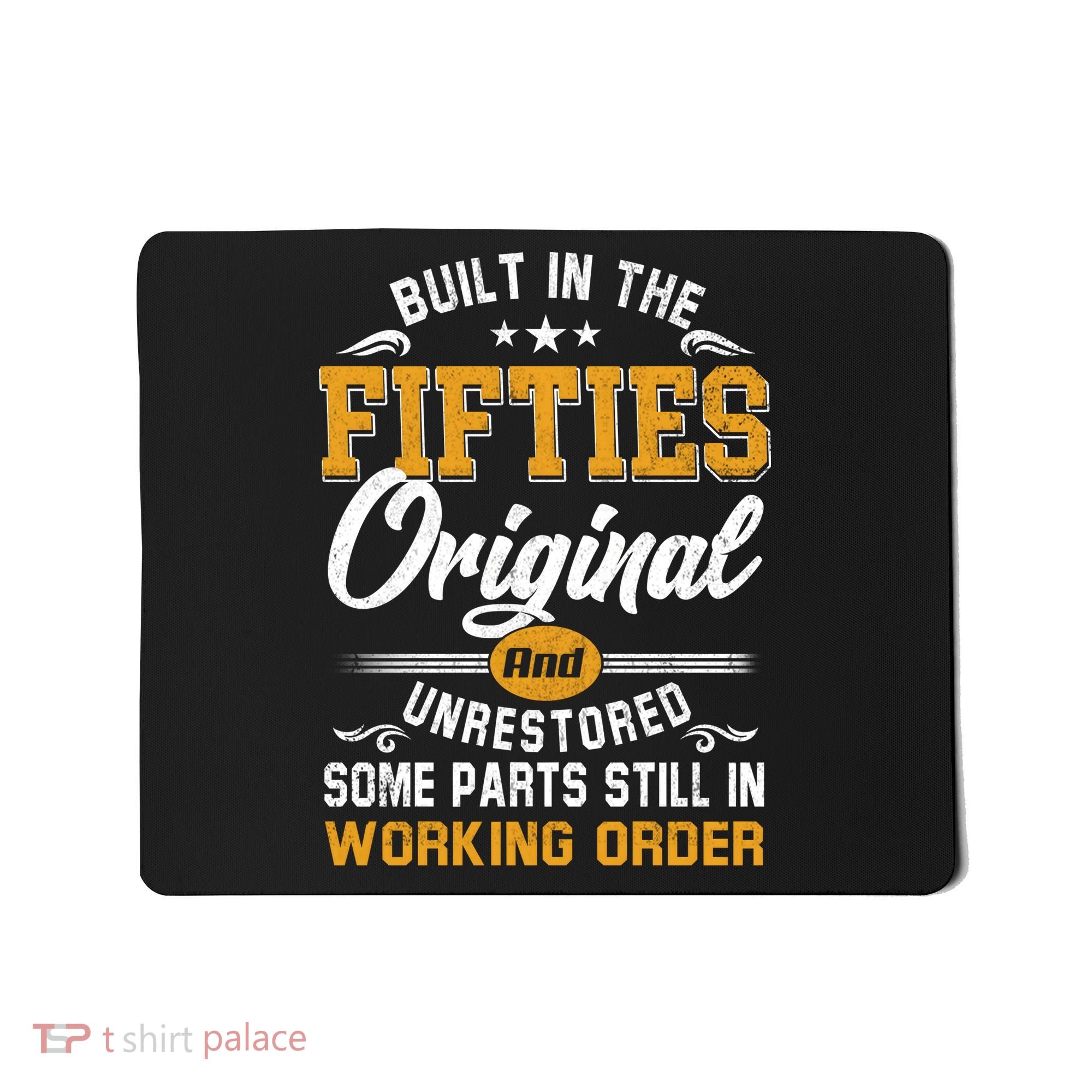 Built In Fifties 50s Original Unrestored 70th Birthday Funny Mousepad
