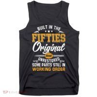 Built In Fifties 50s Original Unrestored 70th Birthday Funny Tank Top thumb 0